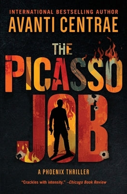The Picasso Job: A Phoenix Thriller by Centrae, Avanti