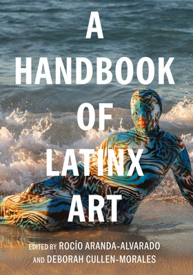 A Handbook of Latinx Art by Aranda-Alvarado, Roc?o