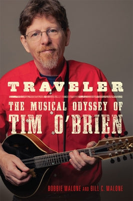 Traveler: The Musical Odyssey of Tim O'Brien Volume 8 by Malone, Bobbie