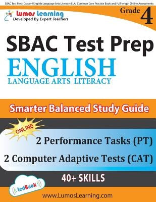 SBAC Test Prep: Grade 4 English Language Arts Literacy (ELA) Common Core Practice Book and Full-length Online Assessments: Smarter Bal by Learning, Lumos