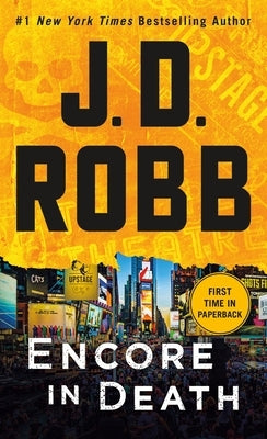 Encore in Death: An Eve Dallas Novel by Robb, J. D.