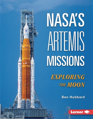 Nasa's Artemis Missions: Exploring the Moon by Hubbard, Ben