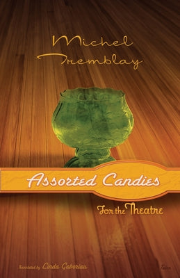 Assorted Candies for the Theatre by Tremblay, Michel