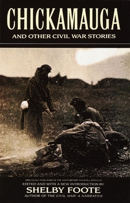 Chickamauga: And Other Civil War Stories by Foote, Shelby