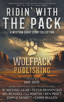 Ridin' with the Pack: A Western Short Story Collection by Gear, W. Michael