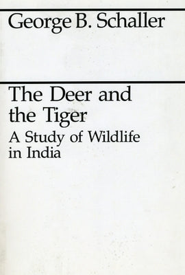 The Deer and the Tiger by Schaller, George B.