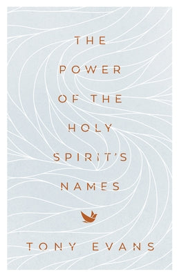 The Power of the Holy Spirit's Names by Evans, Tony