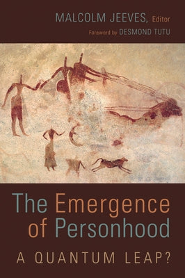 The Emergence of Personhood: A Quantum Leap? by Jeeves, Malcolm