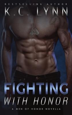 Fighting with Honor by Lynn, K. C.