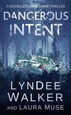 Dangerous Intent: A Nichelle Clarke Crime Thriller by Walker, LynDee