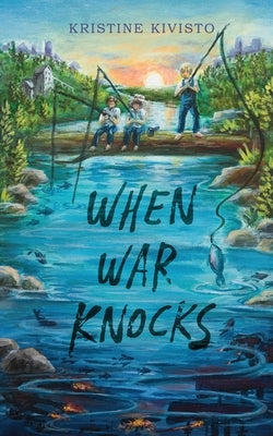 When War Knocks by Kivisto, Kristine