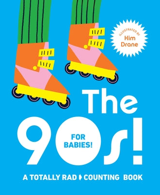 The 90s! for Babies!: A Totally Rad Counting Book by Drane, Kim