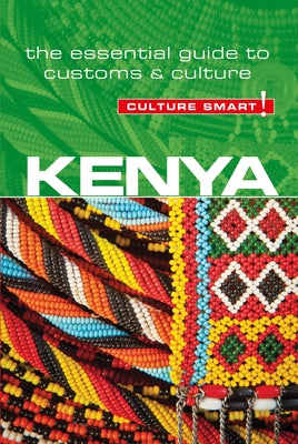 Kenya - Culture Smart!: The Essential Guide to Customs & Culture by Barsby, Jane