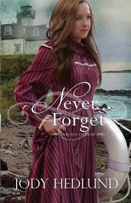 Never Forget by Hedlund, Jody