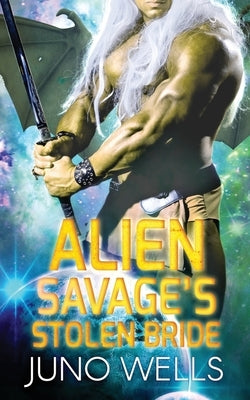 Alien Savage's Stolen Bride: A SciFi Alien Romance by Martin, Miranda