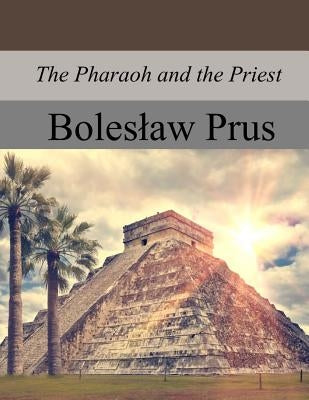 The Pharaoh and the Priest by Curtin, Jeremiah