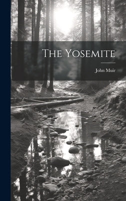 The Yosemite by Muir, John