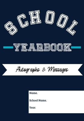 School Yearbook: Sections: Autographs, Messages, Photos & Contact Details 6.69 x 9.61 inch 45 page by Publishing Group, The Life Graduate