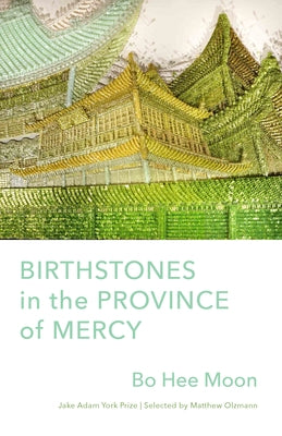 Birthstones in the Province of Mercy: Poems by Hee Moon, Bo