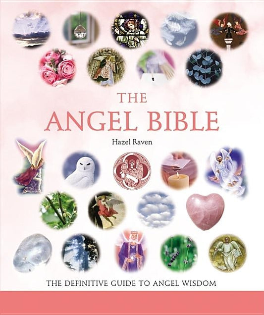 The Angel Bible: The Definitive Guide to Angel Wisdom Volume 8 by Raven, Hazel