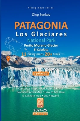 PATAGONIA, Los Glaciares National Park, Perito Moreno Glacier, El Calafate, hiking maps by Senkov, Oleg