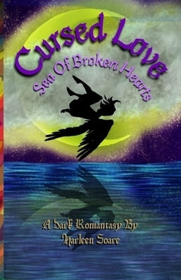 Cursed Love: Sea of Broken Hearts by Soare, Harleen
