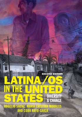 Latina/OS in the United States: Diversity and Change by S?enz, Rogelio
