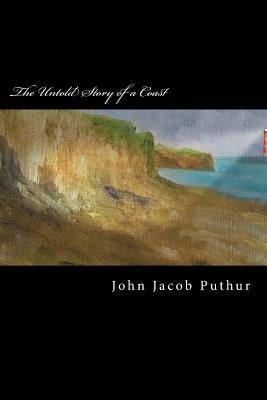The Untold Story of a Coast by Puthur, John Jacob