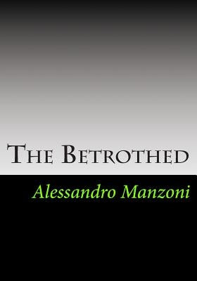 The Betrothed by Manzoni, Alessandro