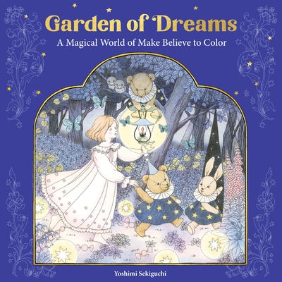 Garden of Dreams: A Magical World of Make Believe to Color by Sekiguchi, Yoshimi
