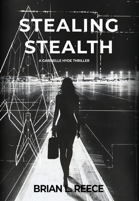 Stealing Stealth by Reece, Brian L.