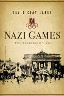 Nazi Games: The Olympics of 1936 by Large, David Clay