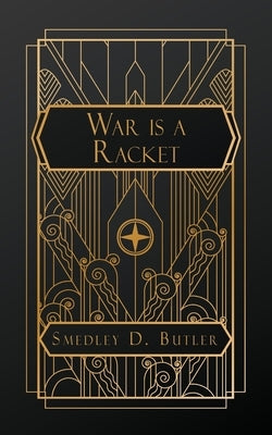 War is a Racket by Butler, Smedley D.