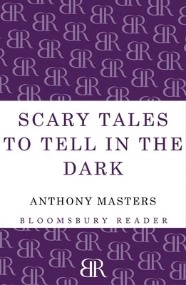 Scary Tales to Tell in the Dark by Masters, Anthony