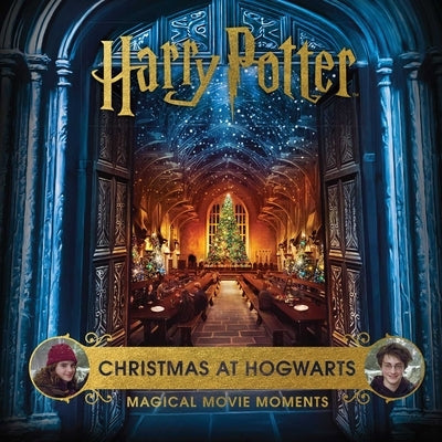 Harry Potter: Christmas at Hogwarts: Magical Movie Moments by Revenson, Jody