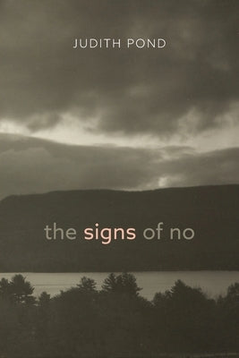 The Signs of No by Pond, Judith