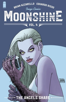 Moonshine Volume 4: The Angel's Share by Azzarello, Brian