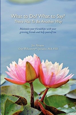 What to Do? What to Say? There Has to Be Another Way by Abrams, Joy