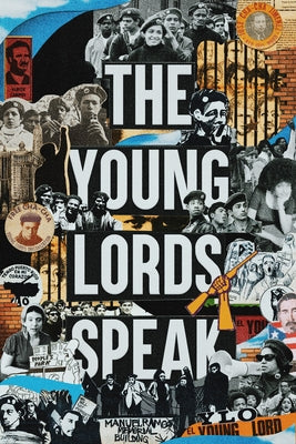 The Young Lords Speak: Building Revolution on the Streets of Chicago by LazÃº, Jacqueline