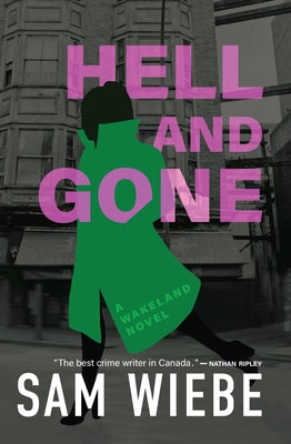 Hell and Gone: A Wakeland Novel by Wiebe, Sam