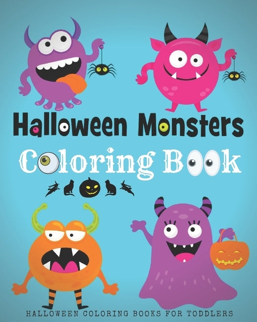 Halloween Coloring Books For Toddlers: Halloween Monster Coloring Book For Kids by Education, Fun