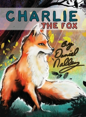 Charlie The Fox by Nalley, Daniel L.