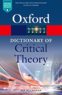 A Dictionary of Critical Theory by Buchanan, Ian