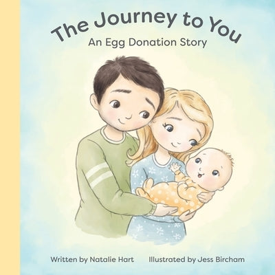 The Journey to You: An Egg Donation Story by Hart, Natalie
