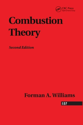 Combustion Theory by Williams, Forman A.