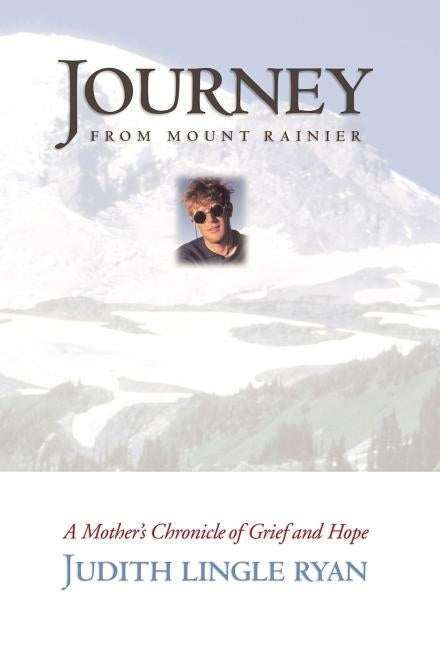 Journey from Mount Rainier by Ryan, Judith Lingle