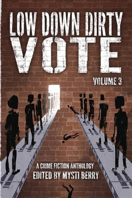Low Down Dirty Vote Volume 3: The Color of My Vote by Berry, Mysti