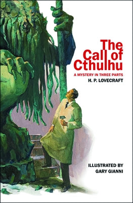 The Call of Cthulhu: A Mystery in Three Parts by Lovecraft, H. P.