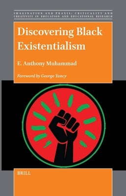 Discovering Black Existentialism by Anthony Muhammad, E.