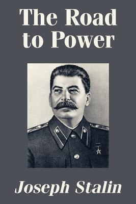 The Road to Power by Stalin, Joseph